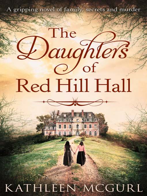 Title details for The Daughters of Red Hill Hall by Kathleen McGurl - Available